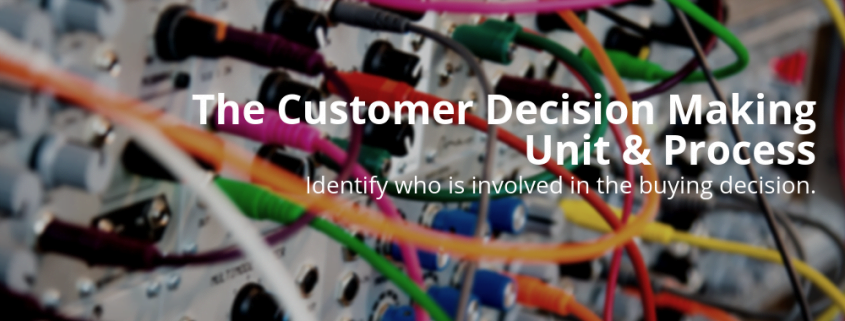 The Customer Decision Making Unit & Process